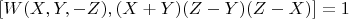 $ [ W(X,Y,-Z), (X +Y)(Z-Y)(Z-X)] = 1$