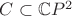 $C\subset\mathbb{C}P^2$ $C\subset\mathbb{C}P^2$