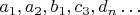$a_1, a_2, b_1, c_3, d_n&hellip;$