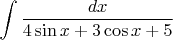 $\displaystyle \int \displaystyle \frac{dx}{4\sin x+3\cos x+5}  $