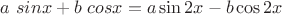 $a\ sinx+b\ cosx=a\sin2x-b\cos2x$