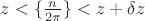 $z<\{\frac{n}{2\pi}\}<z+\delta z$