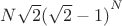 $N\sqrt{2}{(\sqrt 2-1)}^N$