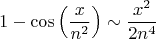 $$1 - \cos \left ( \frac{x}{n^2} \right ) \sim \frac{x^2}{2n^4}$$