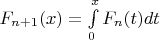 $F_{n+1}(x)=\int\limits_{0}^{x}F_n(t)dt$