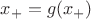 $x_+=g(x_+)$