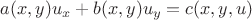 $a(x,y)u_x+b(x,y)u_y=c(x,y,u)$