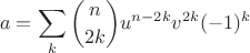 $$a = \sum_k {n\choose 2k} u^{n-2k} v^{2k} (-1)^k$$