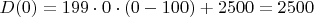 $D(0)=199\cdot0\cdot(0-100)+2500=2500$