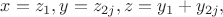 $\[x = z_1 ,y = z_{2j} ,z = y_1  + y_{2j} ,\]$