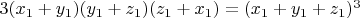 $3(x_1+y_1)(y_1+z_1)(z_1+x_1)=(x_1+y_1+z_1)^3$