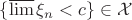 $\{\varlimsup \xi_n<c\}\in\mathcal{X}$