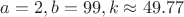 $a=2,b=99,k\approx 49.77$