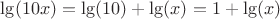 $\lg(10x)=\lg(10)+\lg(x)=1+\lg(x)$