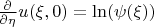 $\frac{\partial}{\partial \eta}u(\xi,0) = \ln (\psi (\xi))$