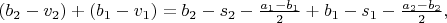 $(b_2-v_2)+(b_1-v_1)=b_2-s_2-\frac{a_1-b_1}{2}+b_1-s_1-\frac{a_2-b_2}{2},$