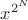 $x^{2^N}$