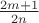 $\frac{2m+1}{2n}$