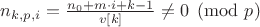 $n_{k,p,i}=\frac{n_0 + m \cdot i+k-1}{v[k]} \ne 0 \pmod p$