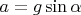 $a=g\sin\alpha$