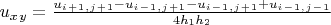 $ u_x_y   =  \frac{ u_i_+_1_,_j_+_1-u_i_-_1_,_j_+_1-u_i_-_1_,_j_+_1+u_i_-_1_,_j_-_1}{ 4 h_1 h_2 } $