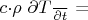 $c$\cdot$$\rho $\frac{ \partial T}{\partial t}$ =