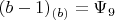 $(b-1)_{(b)}={\Psi}_9$