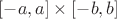 $[-a,a]\times [-b,b]$