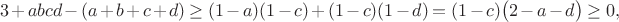 $$3+abcd-(a+b+c+d)\ge (1-a)(1-c)+(1-c)(1-d)=(1-c)\bigl(2-a-d\bigr)\ge 0 ,$$