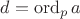 $d=\operatorname{ord}_pa$