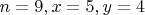 $n=9,x=5,y=4$