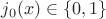 $j_0(x)\in\{0,1\}$