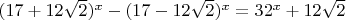 $(17+12\sqrt{2})^x-(17-12\sqrt{2})^x=32^x+12\sqrt{2}$