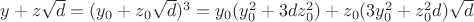 $y+z\sqrt{d}=(y_0+z_0\sqrt{d})^3=y_0(y_0^2+3d z_0^2)+z_0(3y_0^2+z_0^2 d)\sqrt{d}$