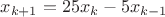 $x_{k+1}=25 x_k - 5 x_{k-1}$