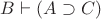 ${B}\vdash(A\supset C)$ ${B}\vdash(A\supset C)$