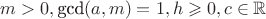$m>0, \text{gcd}(a,m)=1, h\geqslant 0, c\in \mathbb{R}$