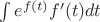 $\int e^{f(t)}f'(t)dt$