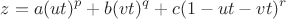 $$z = a{(ut)^p} + b{(vt)^q} + c{(1 - ut - vt)^r}$$