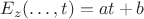 $E_z(\ldots, t) = at + b$ $E_z(\ldots, t) = at + b$