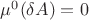 $\mu^0(\delta A)=0$
