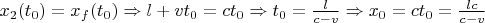 $x_2(t_0) = x_f(t_0) \Rightarrow l + v t_0 = c t_0 \Rightarrow t_0 = \frac{l}{c - v} \Rightarrow x_0 = c t_0 = \frac{l c}{c - v}$
