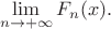 $$
\lim_{n\to+\infty} F_n(x).
$$