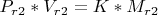 $P_{r2}* V_{r2} = K * M_{r2}$