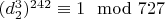 $(d_2 ^ 3) ^ {242}\equiv 1\mod 727 $