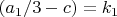 $(a_1/3-c)=k_1$