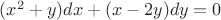 $(x^2+y)dx+(x-2y)dy=0$