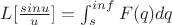 $L[\frac{sinu}{u}] = \int^{inf}_s F(q)dq$