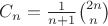 $C_n=\frac1{n+1}{2n\choose n}$
