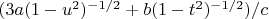 $(3a(1-u^2)^{-1/2} + b(1-t^2)^{-1/2} )/ c$